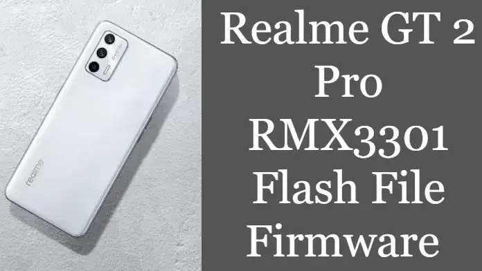 Realme GT 2 Pro RMX3301 Flash File Firmware Free