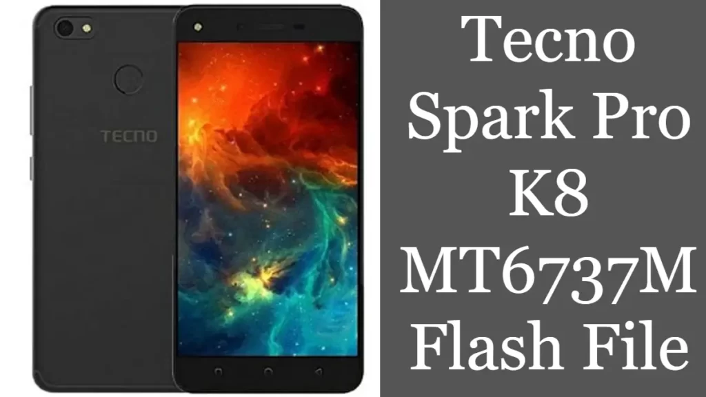 Tecno Spark Pro K8 MT6737M Flash File