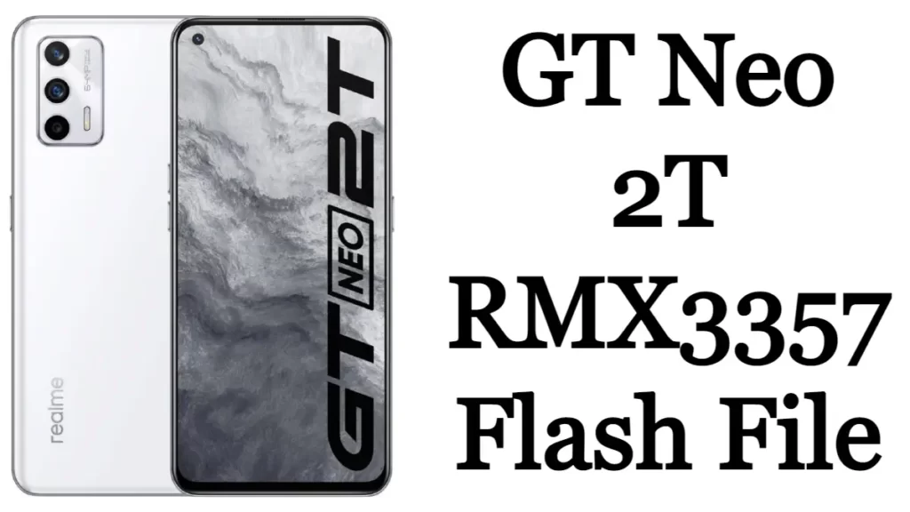 Realme GT Neo 2T RMX3357 Flash File