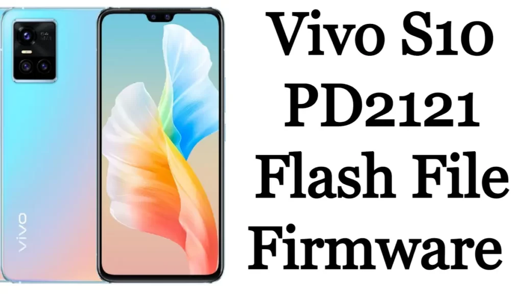 Vivo S10 /S10 Pro PD2121 Flash File Firmware