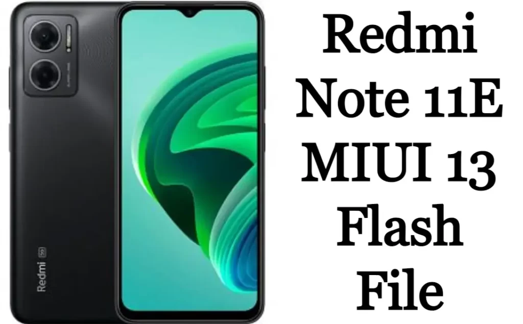 Redmi Note 11E MIUI 13 Flash File Firmware Free
