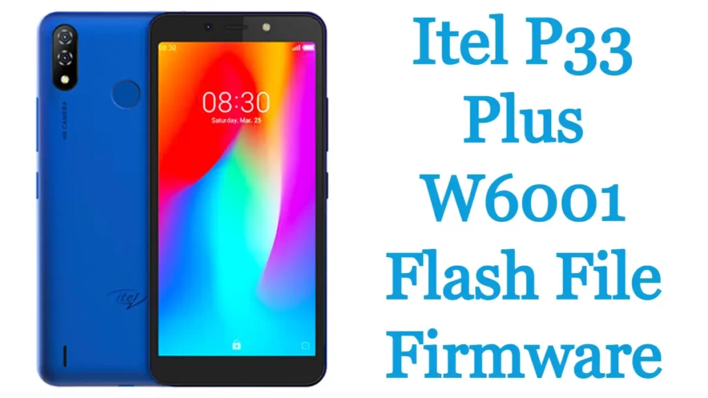 Itel P33 Plus W6001 Flash File Firmware