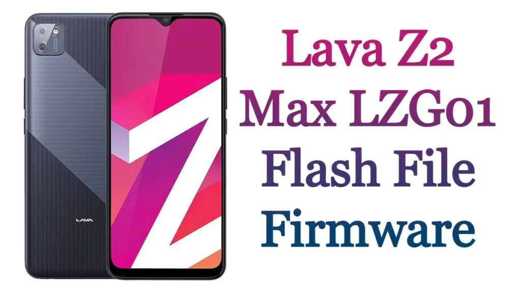 Lava Z2 Max LZG01 Flash File Firmware