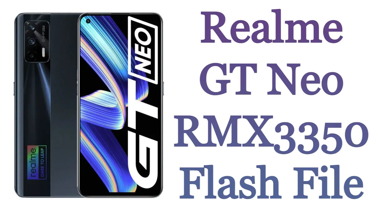 Realme GT Neo RMX3350 Flash File Firmware