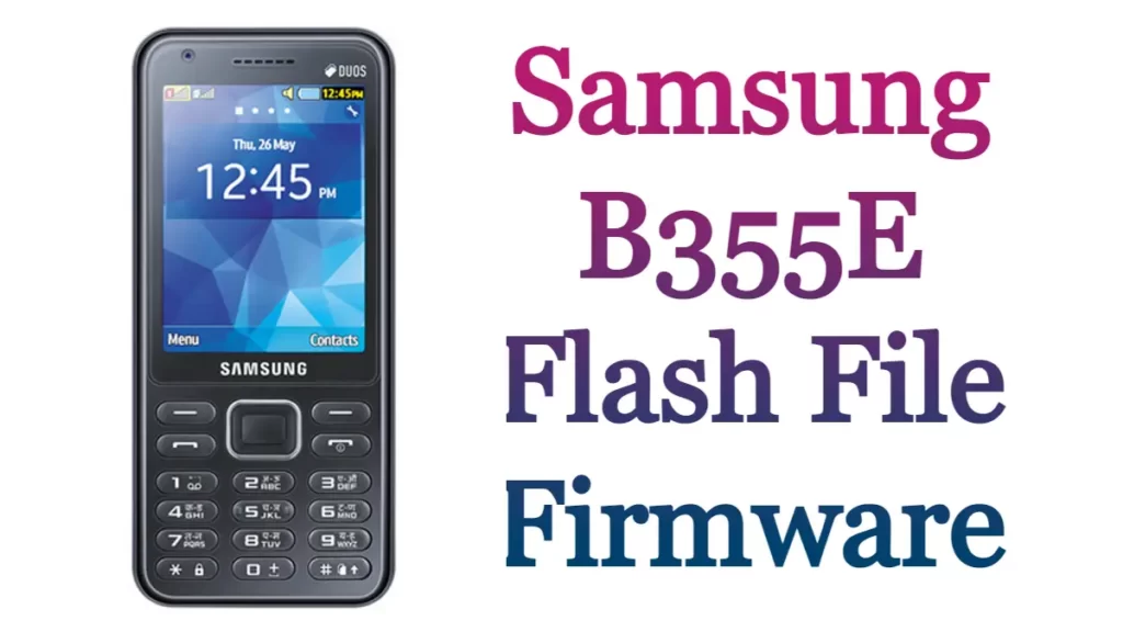 Samsung B355E Flash File Firmware