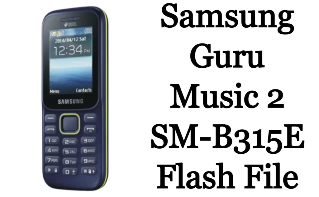 Samsung Guru Music 2 SM-B315E Flash File Firmware