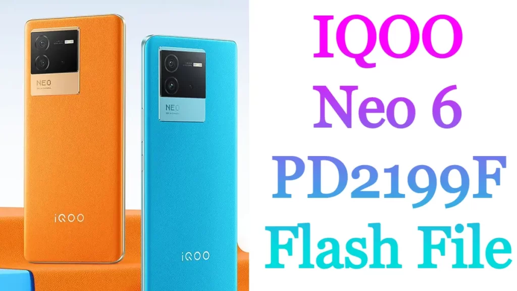 IQOO Neo 6 PD2199F Flash File Firmware Free