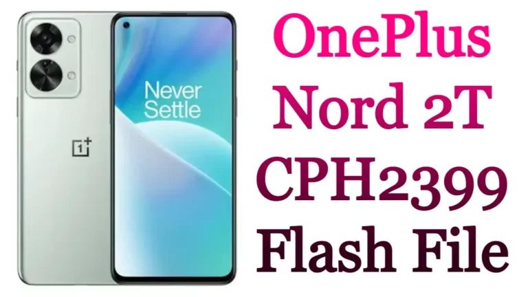 OnePlus Nord 2T 5G CPH2399 Flash File Firmware Stock ROM