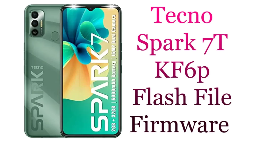Tecno Spark 7T KF6p Flash File Firmware Free