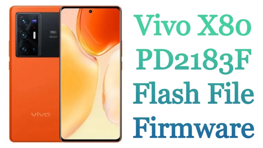 Vivo X80 PD2183F Flash File Firmware Free