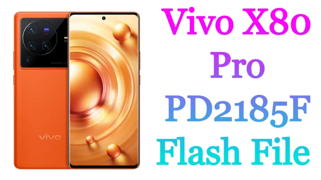 Vivo X80 Pro PD2185F Flash File Firmware