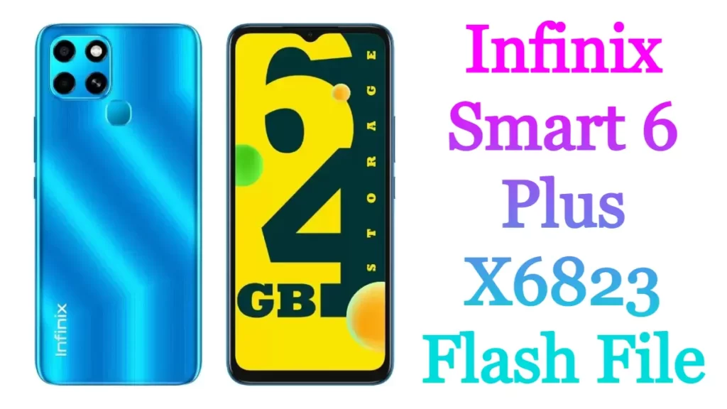 Infinix Smart 6 Plus X6823 Flash File