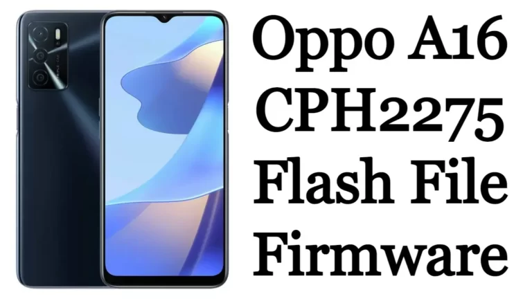 Oppo A16 CPH2275 Flash File Firmware (Stock ROM) Free