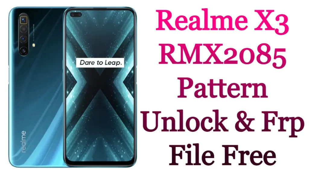 Realme X3 RMX2085 Pattern Unlock & Frp File Free