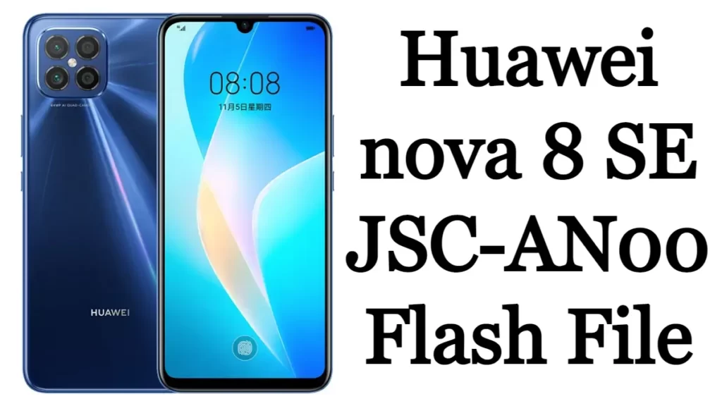 Huawei nova 8 SE JSC-AN00 Flash File Firmware Stock Rom Free