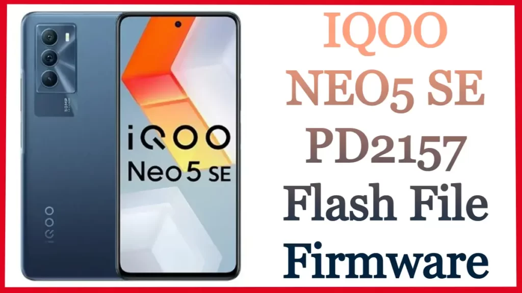 IQOO NEO5 SE PD2157 Flash File Firmware Stock Rom Free