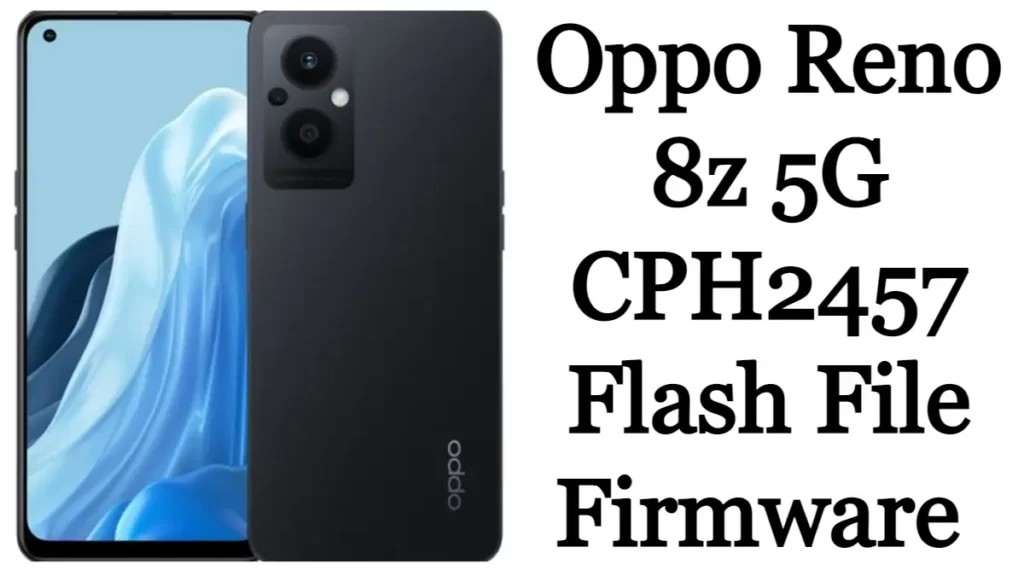 Oppo Reno 8z 5G CPH2457 Flash File Firmware Stock Rom Free