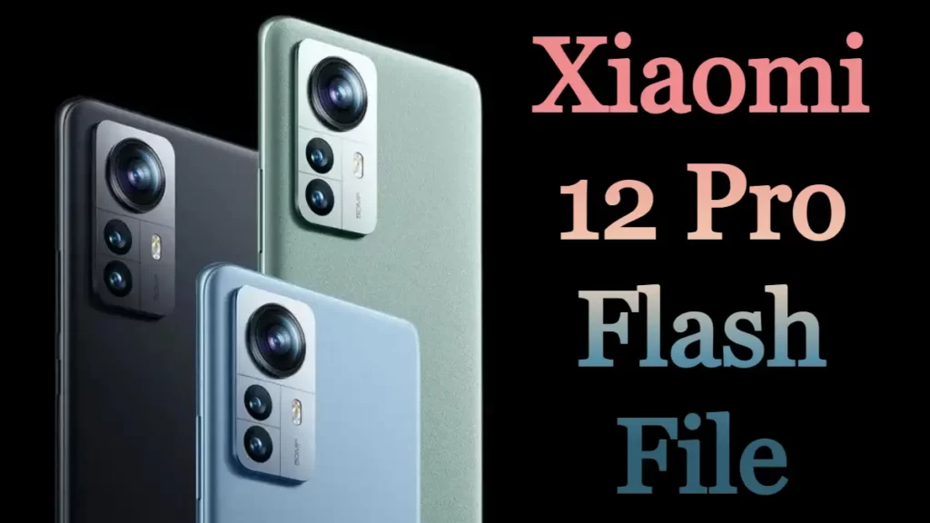 Xiaomi 12 Pro Flash File Firmware (Stock ROM) Free