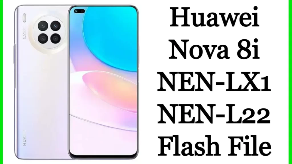 Huawei Nova 8i NEN-LX1 NEN-L22 Flash File Stock Rom