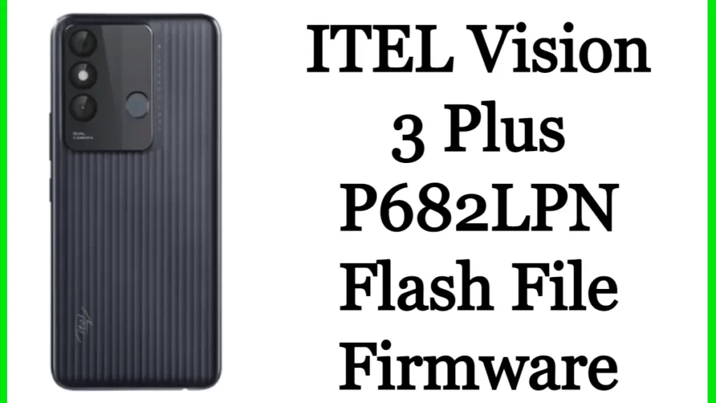 ITEL Vision 3 Plus P682LPN Flash File Firmware 