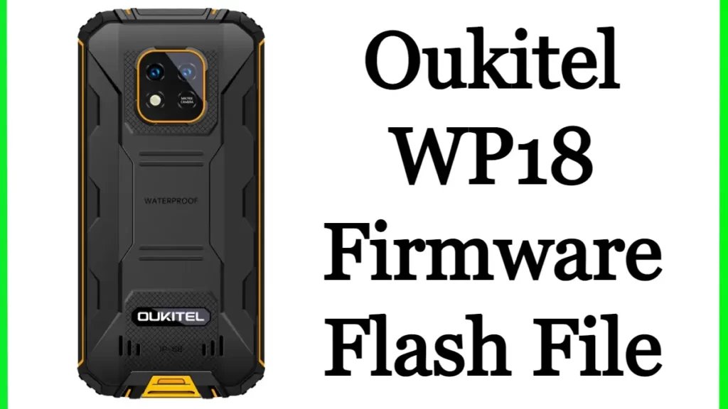 Oukitel WP18  Flash File Firmware Stock Rom Freev