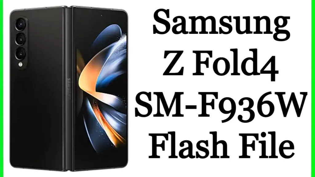 Samsung Z Fold4 SM-F936W Flash File Firmware Free