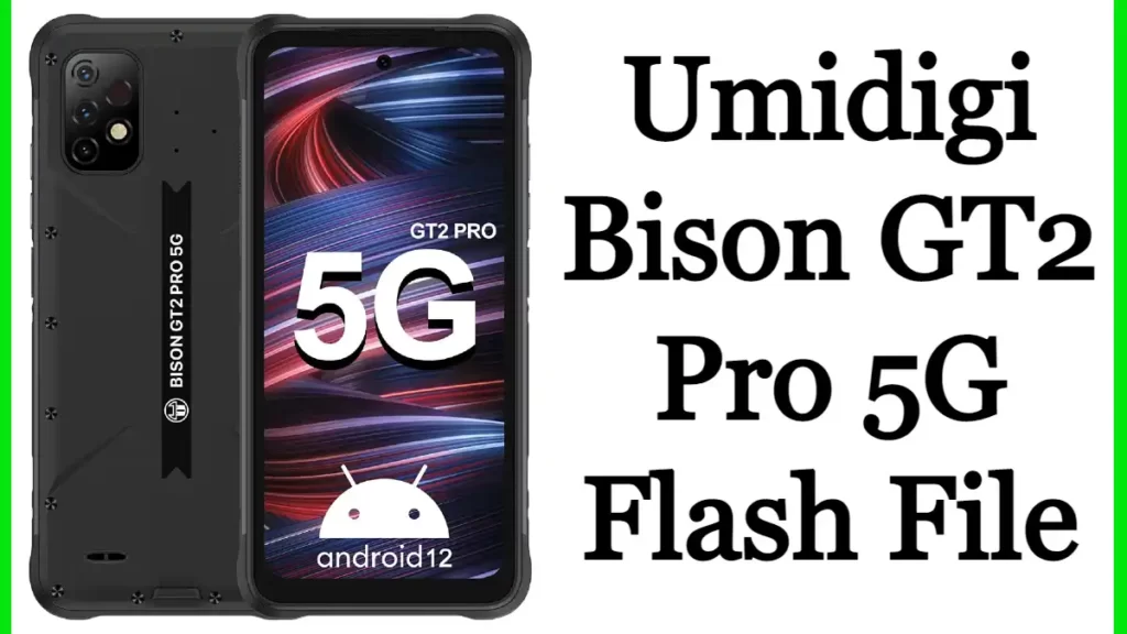 Umidigi Bison GT2 Pro 5G Flash File Firmware Stock Rom Free
