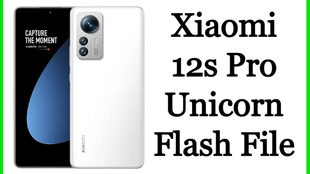 Xiaomi 12s Pro Unicorn Flash File Firmware Stock Rom Free