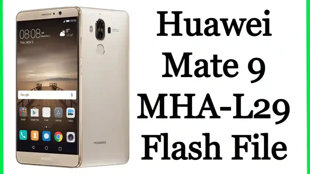 Huawei Mate 9 MHA-L29 Flash File Firmware Stock Rom