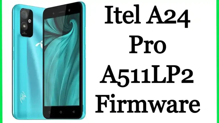 Itel A24 Pro A511LP2 Firmware Flash File Stock Rom