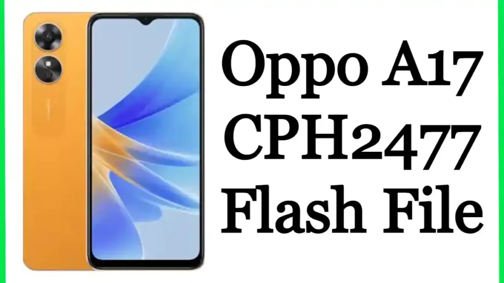Oppo A17 CPH2477 Flash File Firmware Free