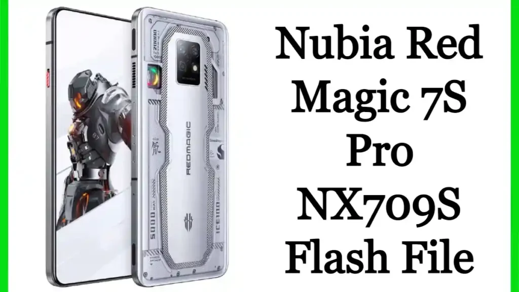 Nubia Red Magic 7S Pro NX709S Flash File