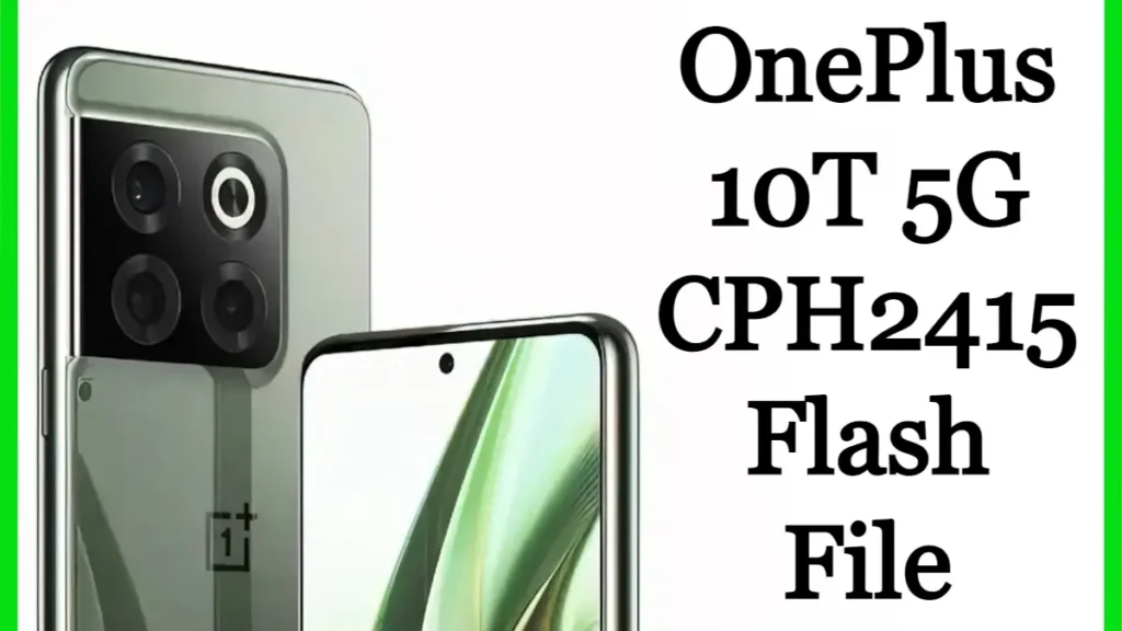 OnePlus 10T 5G CPH2415 Flash File Firmware Stock Rom
