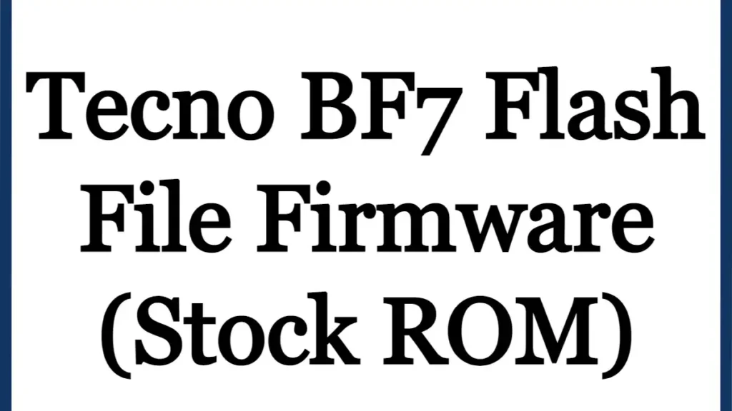 Tecno BF7 Flash File 