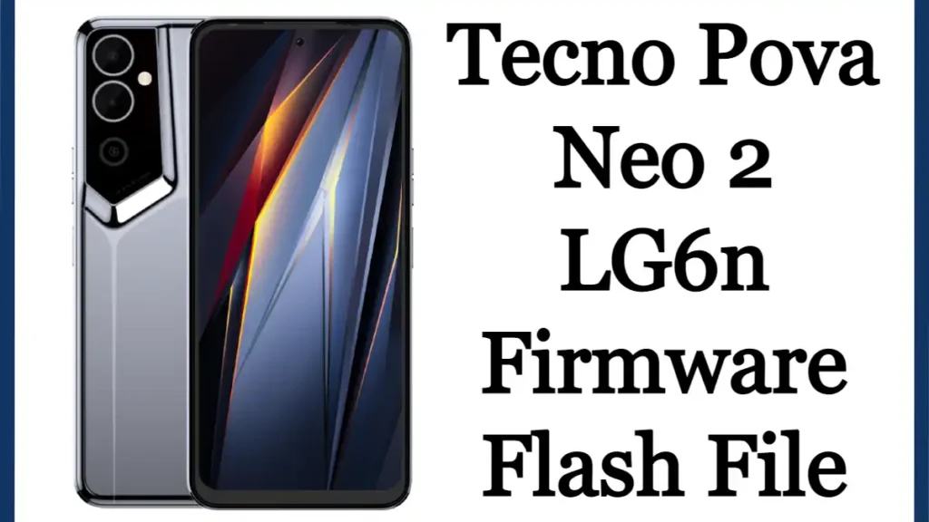 Tecno Pova Neo 2 LG6n Firmware (Flash File) Stock ROM
