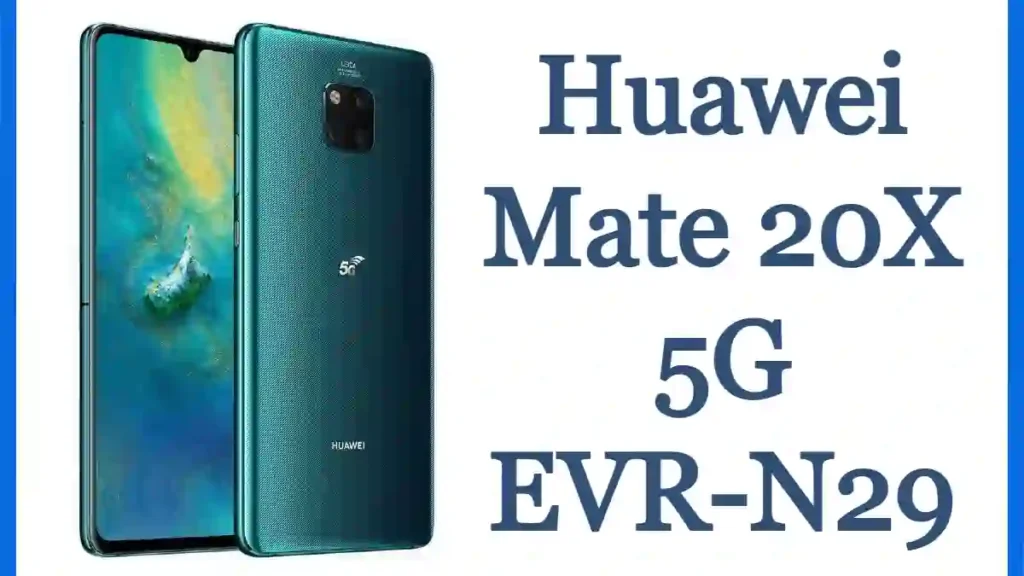 Huawei Mate 20X 5G EVR-N29 Flash File