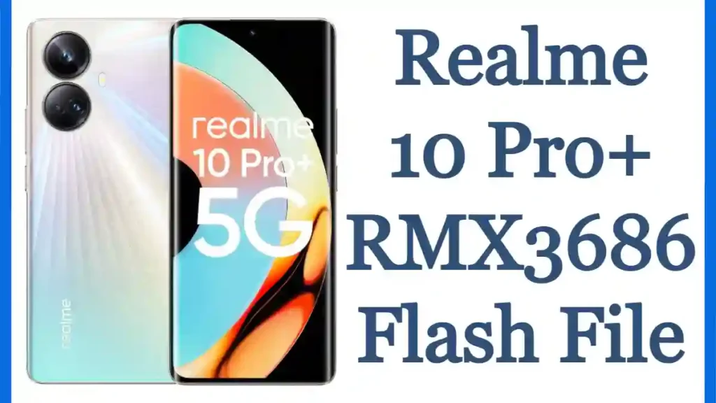 Realme 10 Pro Plus RMX3686 Flash File (Stock ROM)