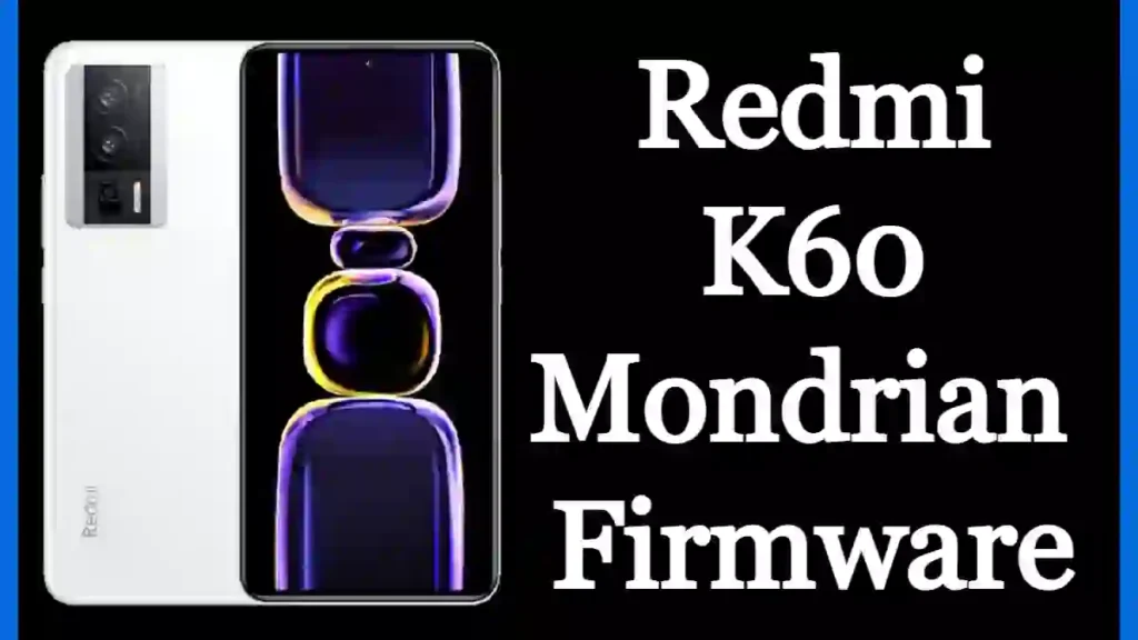 Redmi K60 Mondrian Stock Rom