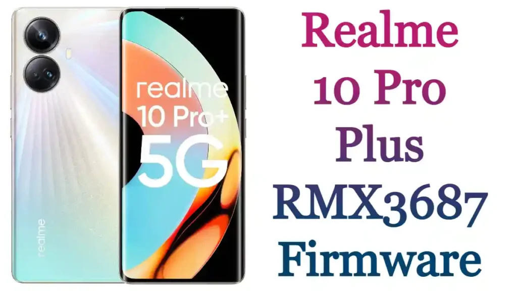 Realme 10 Pro Plus RMX3687 Firmware Stock Rom Flash File