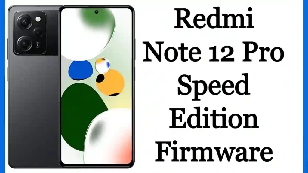 Redmi Note 12 Pro Speed Edition Firmware
