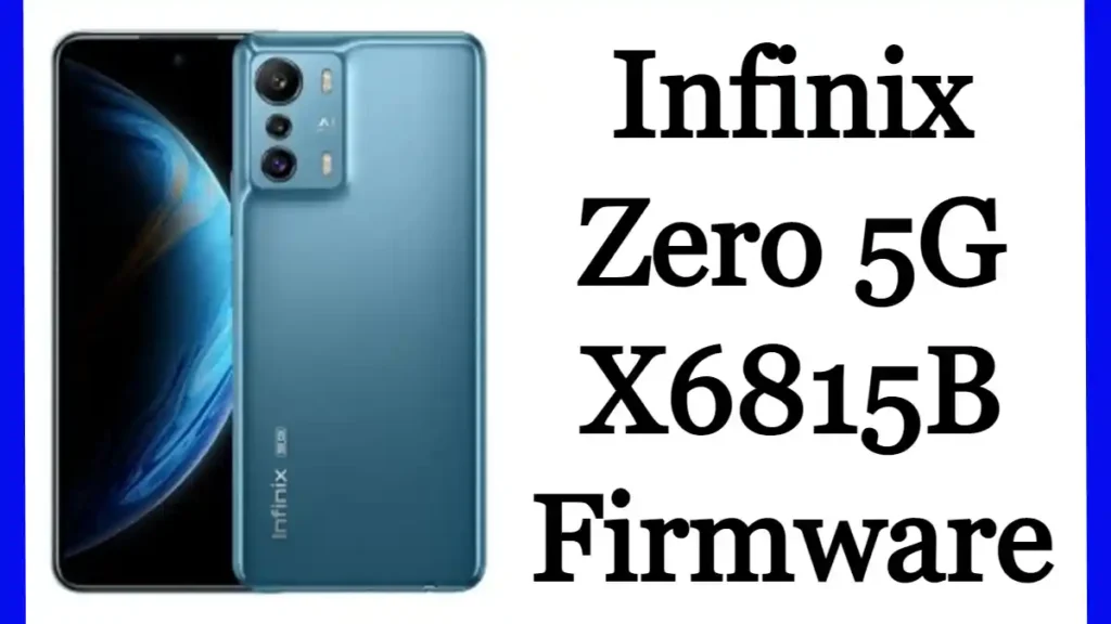 Infinix Zero 5G X6815B Firmware Flash File Stock Rom