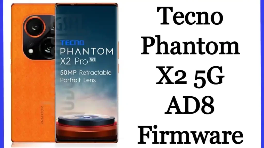 Tecno Phantom X2 5G AD8 Flash File
