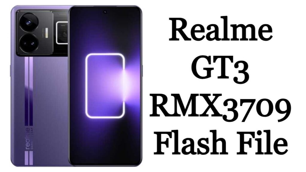 Download Realme GT3 RMX3709 Firmware Stock Rom