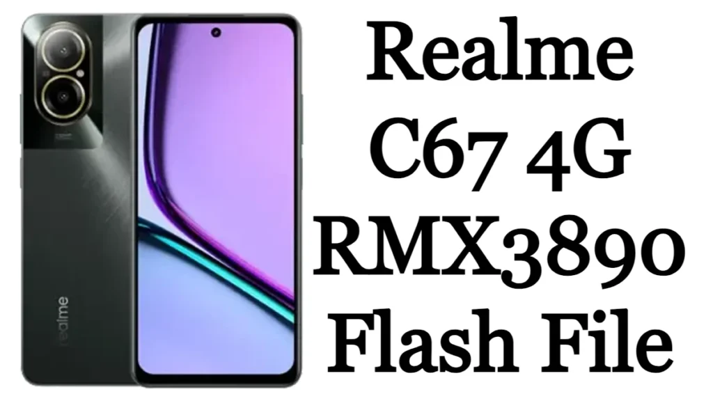 Realme C67 4G RMX3890 Flash File