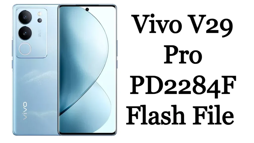 Vivo V29 Pro PD2284F Flash File